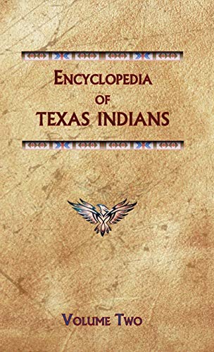Encyclopedia of Texas Indians (Volume Two) (Encyclopedia of Native Americans)