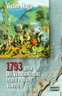 1793 oder Die Verschwörung in der Provinz Vendee. Historischer Roman.