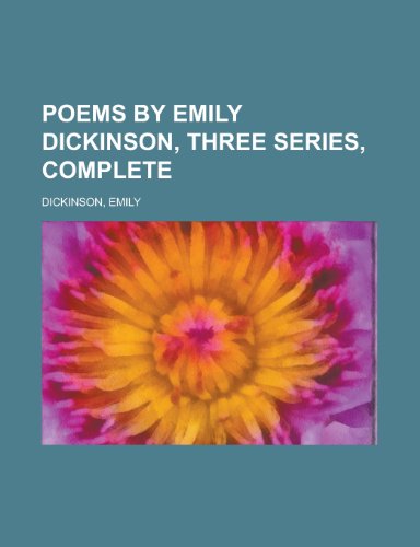 Poems by Emily Dickinson, Three Series, Complete