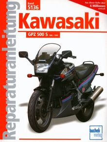 Kawasaki GPZ 500 S: Handbuch für Pflege, Wartung und Reparatur (Reparaturanleitungen)