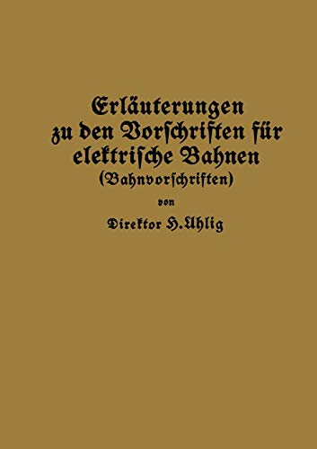 Erläuterungen zu den Vorschriften für Elektrische Bahnen (Bahnvorschriften)