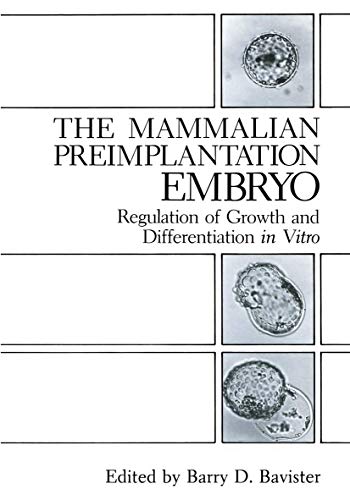 The Mammalian Preimplantation Embryo: Regulation Of Growth And Differentiation In Vitro