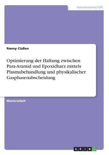 Optimierung der Haftung zwischen Para-Aramid und Epoxidharz mittels Plasmabehandlung und physikalischer Gasphasenabscheidung