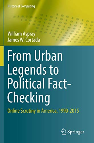 History of Computing   From Urban Legends to Political Fact-Checking - William Aspray James W Cortada Kartoniert (TB)