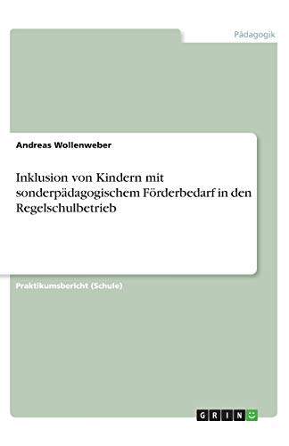 Inklusion von Kindern mit sonderpädagogischem Förderbedarf in den Regelschulbetrieb