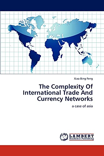 The Complexity Of International Trade And Currency Networks: a case of asia