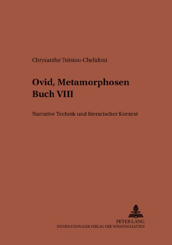 Ovid, «Metamorphosen» Buch VIII: Narrative Technik und literarischer Kontext (Studien zur klassischen Philologie)