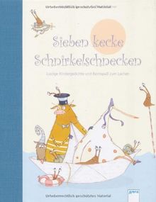 Sieben kecke Schnirkelschnecken: Lustige Kindergedichte und Reimspaß zum Lachen