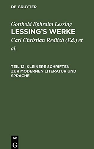 Lessing's Werke, Teil 12, Kleinere Schriften zur modernen Literatur und Sprache