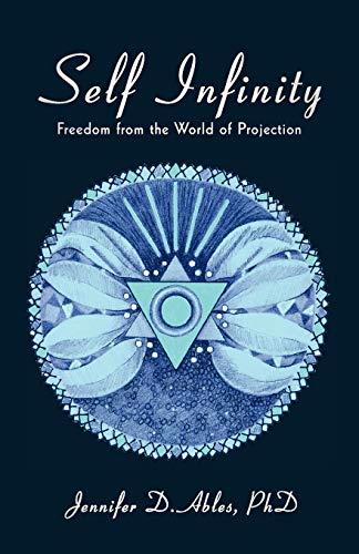 Self Infinity: Freedom from the World of Projection