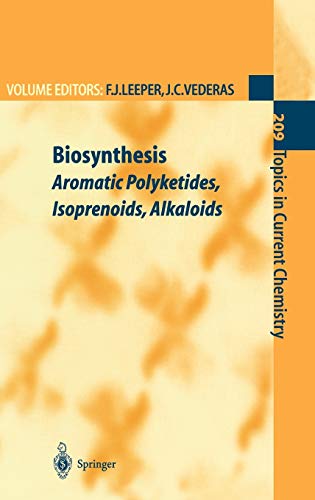 Biosynthesis: Aromatic Polyketides, Isoprenoids, Alkaloids (Topics in Current Chemistry, 209, Band 209)