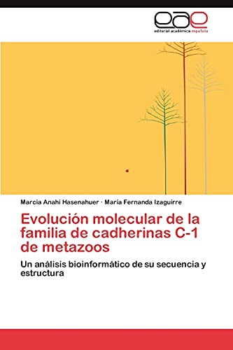Evolución molecular de la familia de cadherinas C-1 de metazoos: Un análisis bioinformático de su secuencia y estructura