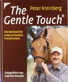 The Gentle Touch: Die Methode für anspruchsvolles Freizeitreiten