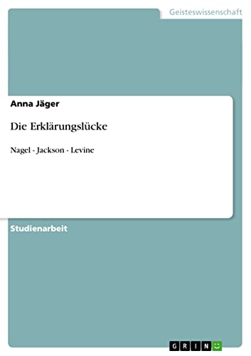 Die Erklärungslücke: Nagel - Jackson - Levine