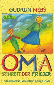 Oma und Frieder, Band 1: ,,Oma!", schreit der Frieder