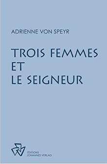 Trois femmes et le Seigneur