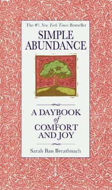 Simple Abundance: A Daybook of Comfort of Joy