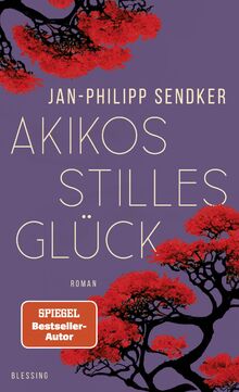 Akikos stilles Glück: Roman von Sendker, Jan-Philipp  | Buch | Zustand gut