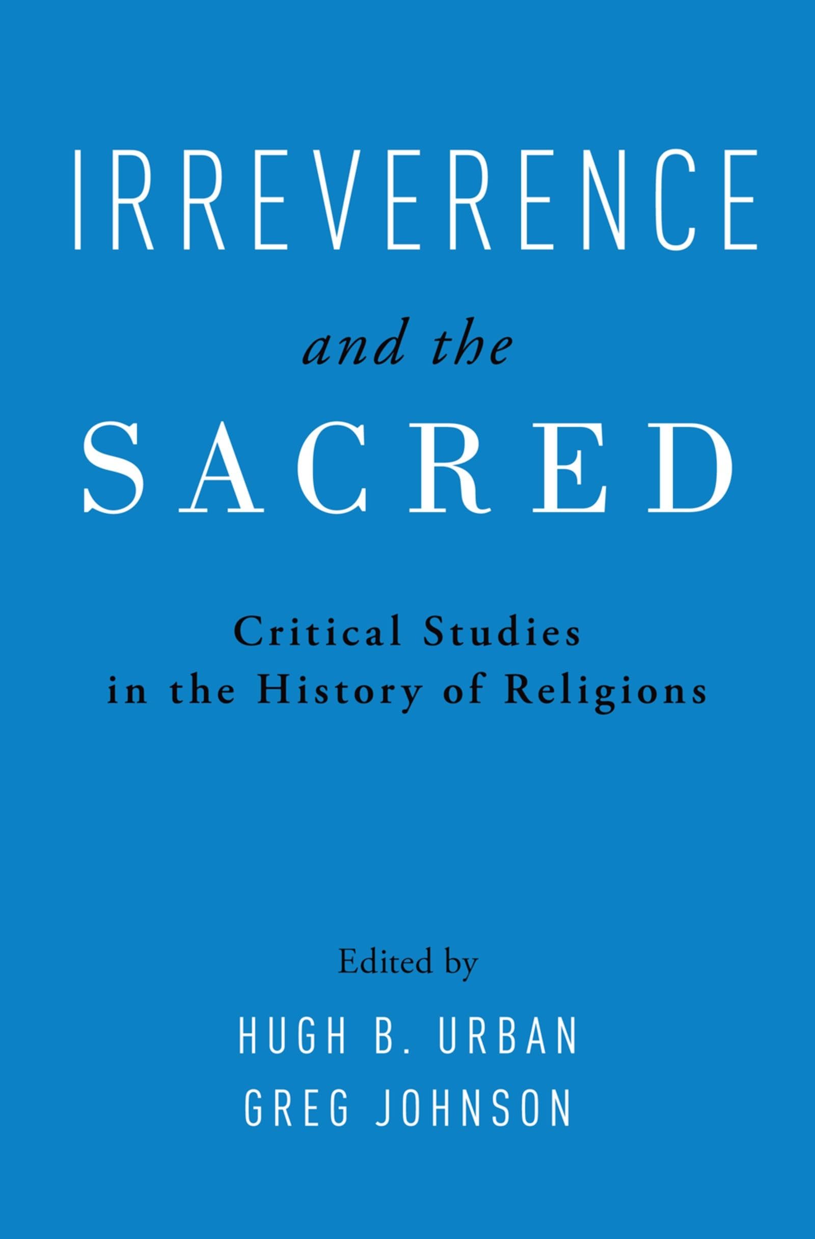 unbekannt Irreverence And The Sacred, Critical Studies In The History Of Religions
