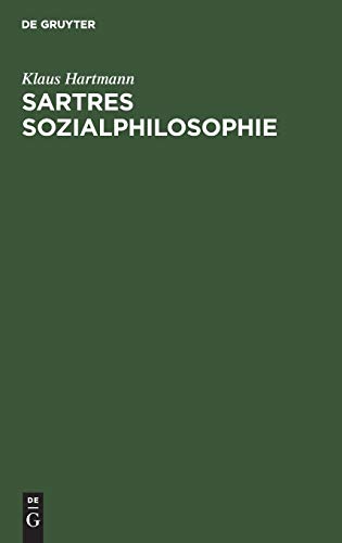 Sartres Sozialphilosophie: Eine Untersuchung zur “Critique de la raison dialectique 1”