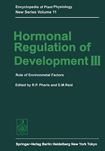 Hormonal Regulation of Development III: Role of Environmental Factors (Encyclopedia of Plant Physiology, 11, Band 11)