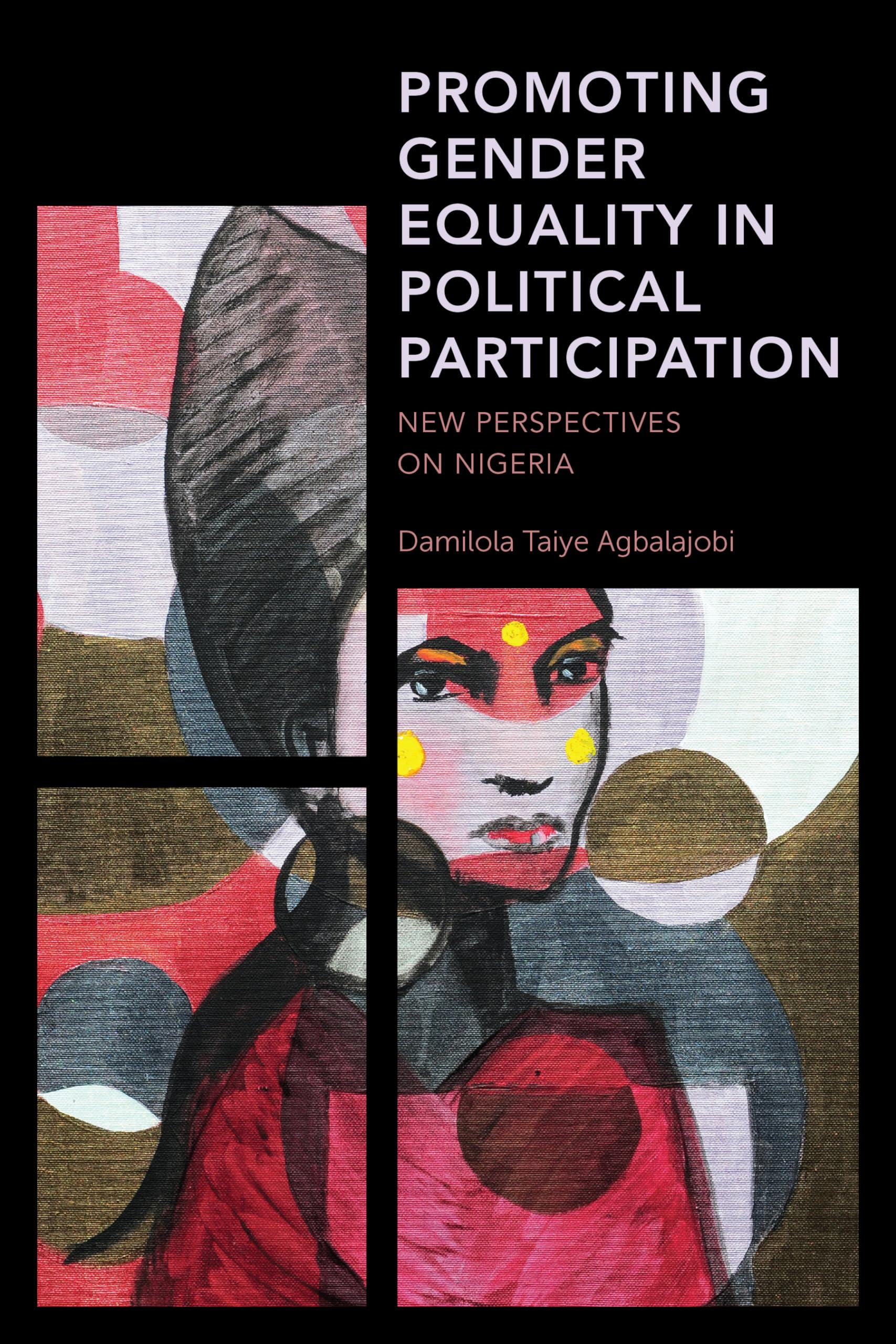 Promoting Gender Equality in Political Participation: New Perspectives on Nigeria (Africa: Past, Present & Prospects)