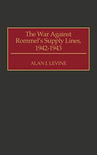 The War Against Rommel's Supply Lines, 1942-1943
