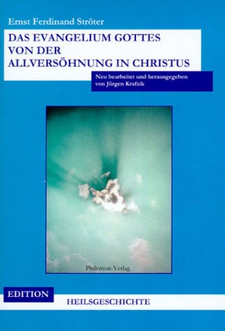 Das Evangelium Gottes von der Allversöhnung in Christus - E F Ströter Kartoniert (TB)