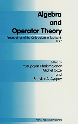 Algebra and Operator Theory: Proceedings of the Colloquium in Tashkent, 1997