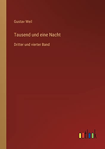 Tausend und eine Nacht: Dritter und vierter Band