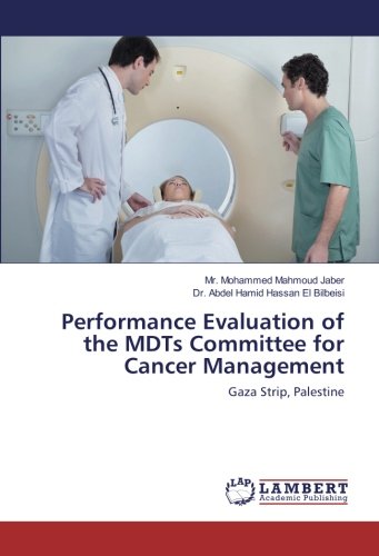 Performance Evaluation of the MDTs Committee for Cancer Management: Gaza Strip, Palestine