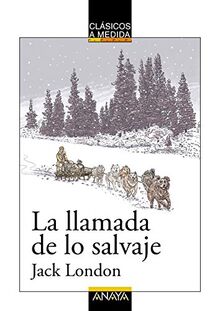 La llamada de lo salvaje (CLÁSICOS - Clásicos a Medida)