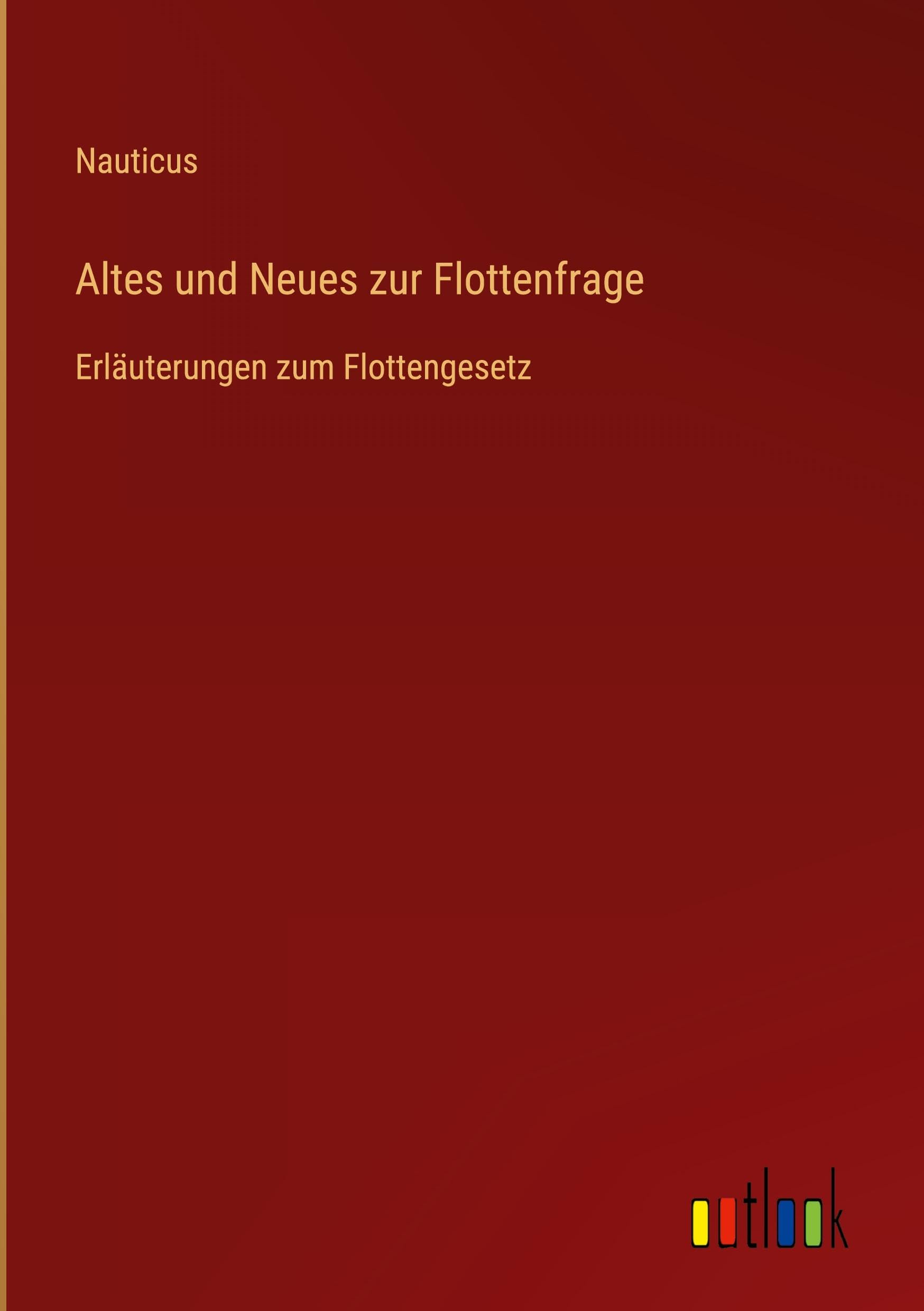 Altes und Neues zur Flottenfrage: Erläuterungen zum Flottengesetz