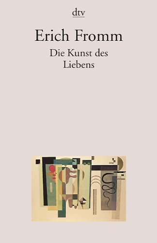 Erich Fromm Die Kunst Des Liebens Pdf Die Kunst des Liebens von Erich Fromm - Taschenbuch