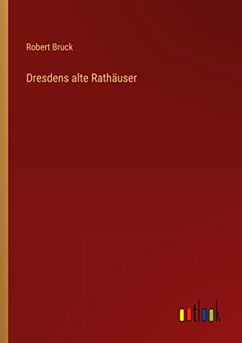 Dresdens alte Rathäuser