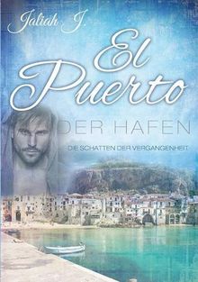 El Puerto - Der Hafen: Die Schatten der Vergangenheit