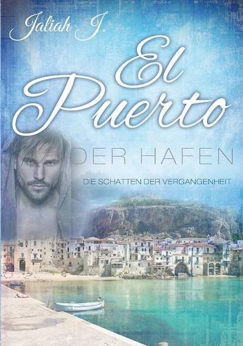 El Puerto - Der Hafen: Die Schatten der Vergangenheit