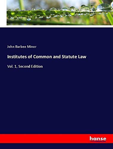 Institutes of Common and Statute Law: Vol. 1, Second Edition