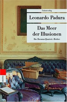 Das Meer der Illusionen. Das Havanna-Quartett: Herbst