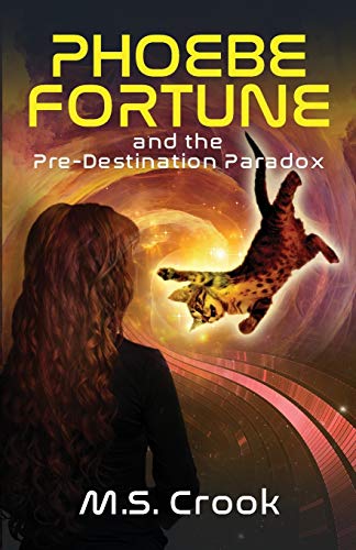 Phoebe Fortune and the Pre-destination Paradox: Part One of the Phoebe Fortune Time Travel Adventure Trilogy
