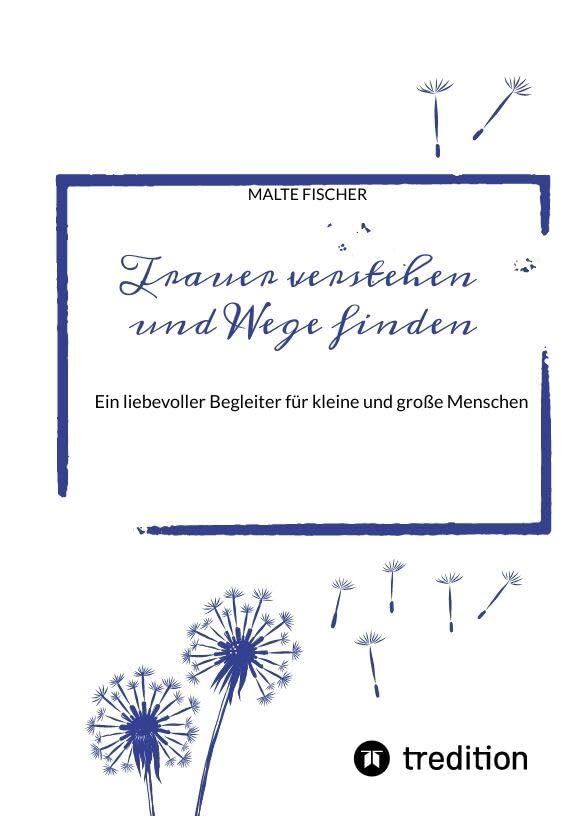 Trauer verstehen und Wege finden