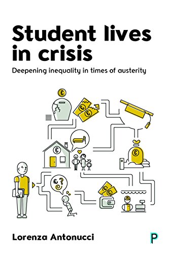 Student lives in crisis: Deepening Inequality in Times of Austerity