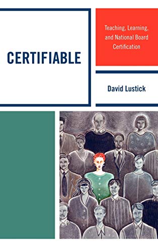 Certifiable: Teaching, Learning, and National Board Certification