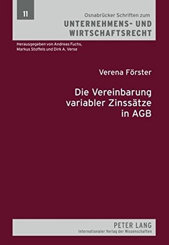 Die Vereinbarung variabler Zinssätze in AGB (Osnabrücker Schriften zum Unternehmens- und Wirtschaftsrecht)