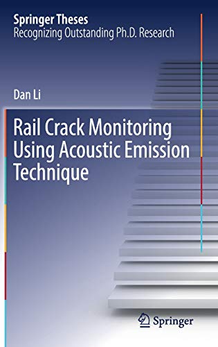 Rail Crack Monitoring Using Acoustic Emission Technique (Springer Theses)