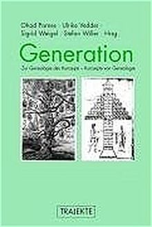 Generation: Zur Genealogie des Konzepts - Konzepte von Genealogie (Trajekte)