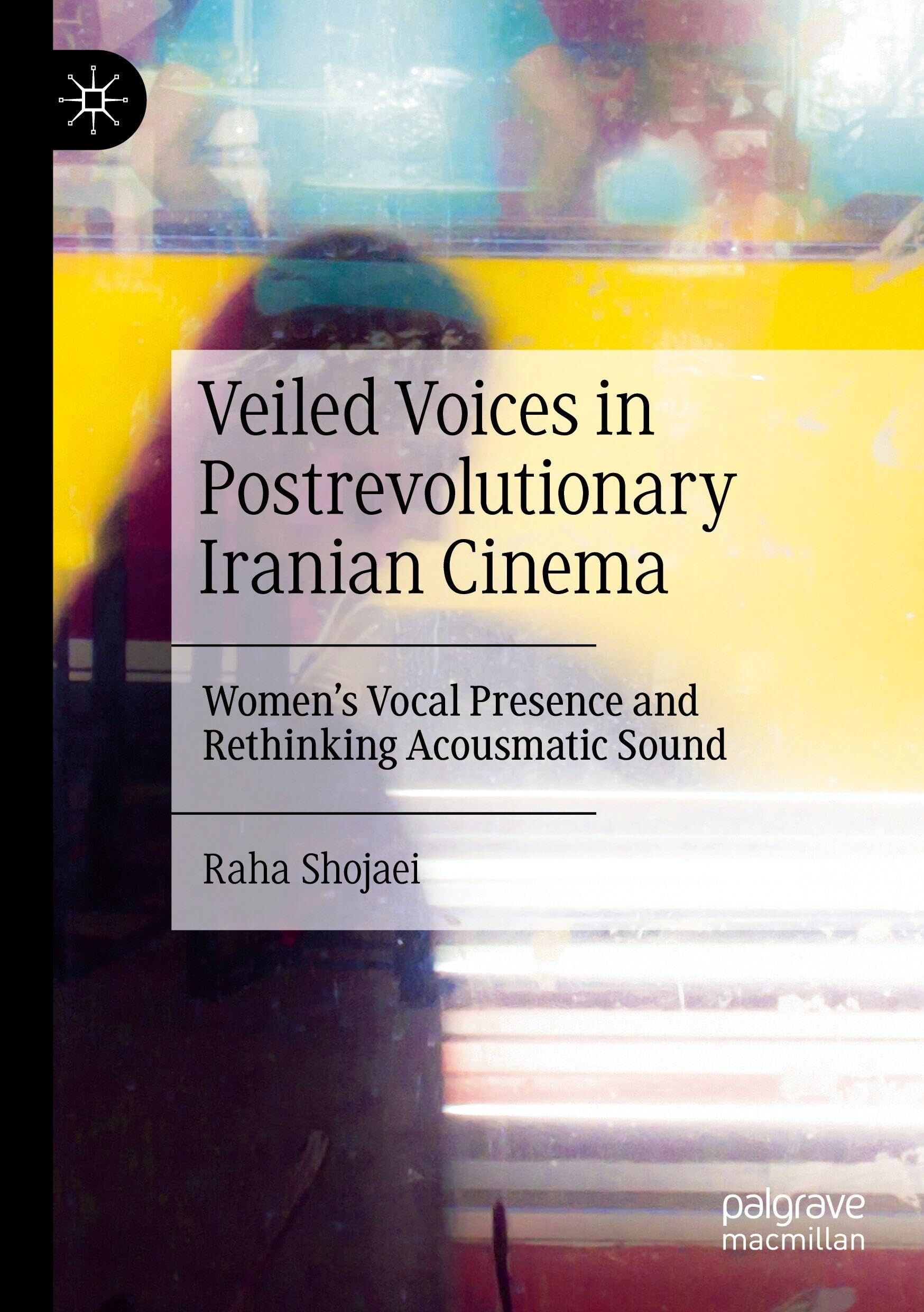 Veiled Voices in Postrevolutionary Iranian Cinema