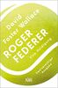 Roger Federer: Eine Huldigung. Zweisprachige Ausgabe