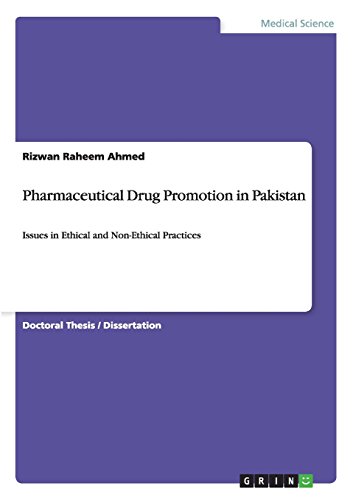 Pharmaceutical Drug Promotion in Pakistan: Issues in Ethical and Non-Ethical Practices
