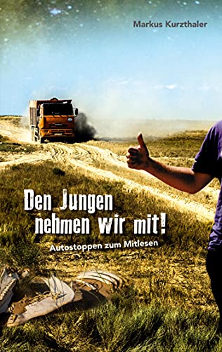 Den Jungen nehmen wir mit!: Autostoppen zum Mitlesen